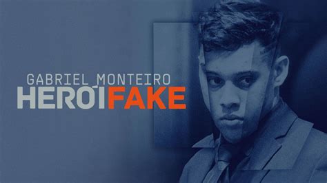 videos gabriel monteiro|Gabriel Monteiro – Fake Hero